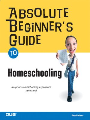 cover image of Absolute Beginner's Guide to Home Schooling